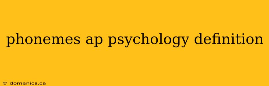 phonemes ap psychology definition