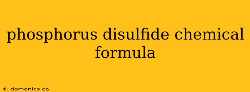 phosphorus disulfide chemical formula