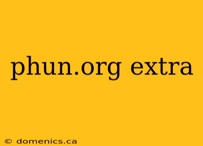 phun.org extra