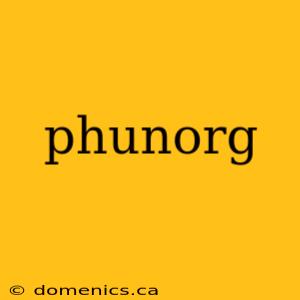 phunorg