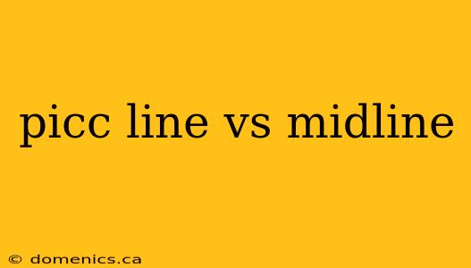 picc line vs midline