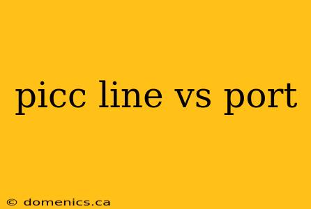 picc line vs port