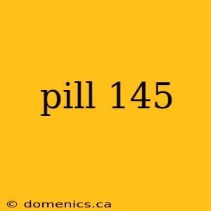 pill 145