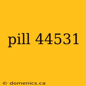 pill 44531