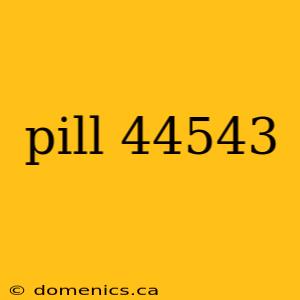 pill 44543