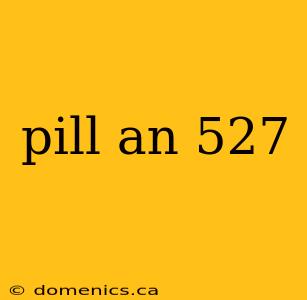 pill an 527