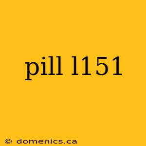 pill l151