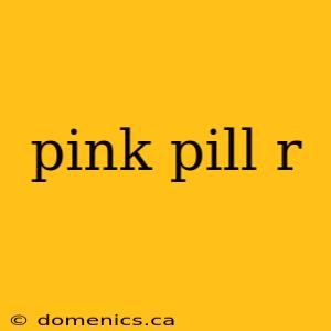 pink pill r