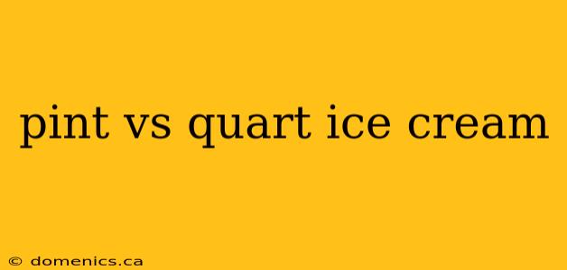 pint vs quart ice cream