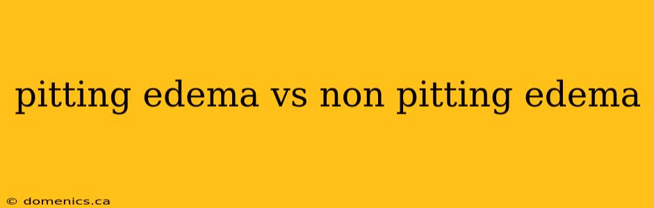 pitting edema vs non pitting edema