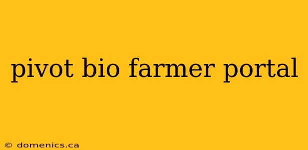 pivot bio farmer portal