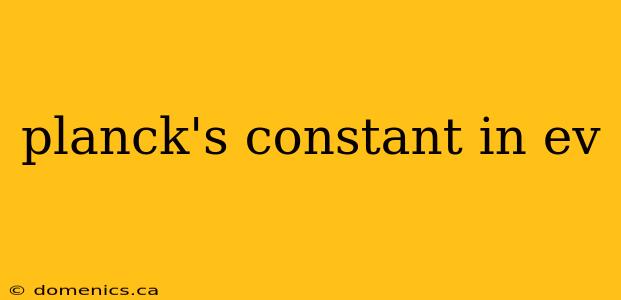 planck's constant in ev