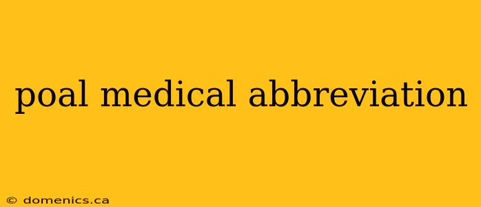 poal medical abbreviation