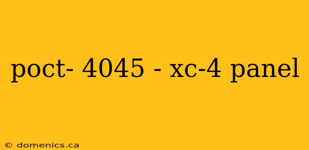 poct- 4045 - xc-4 panel