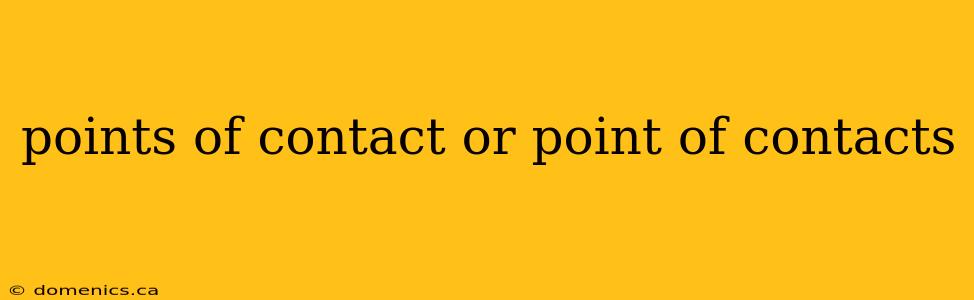 points of contact or point of contacts