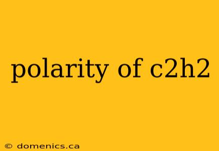 polarity of c2h2