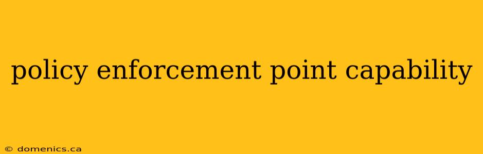 policy enforcement point capability
