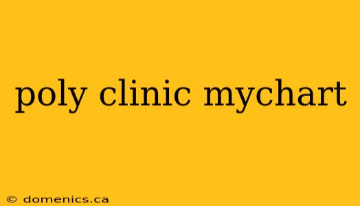 poly clinic mychart