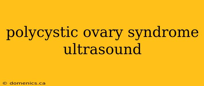 polycystic ovary syndrome ultrasound