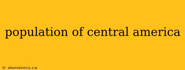 population of central america