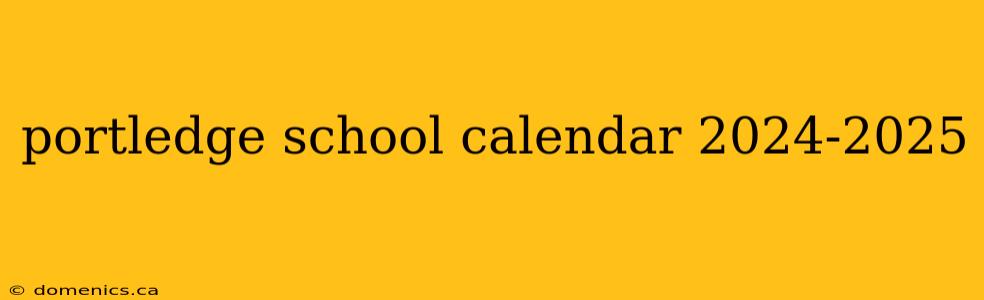 portledge school calendar 2024-2025