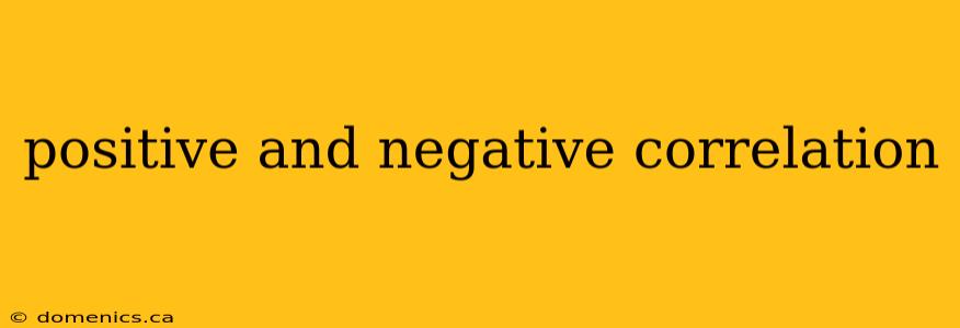 positive and negative correlation