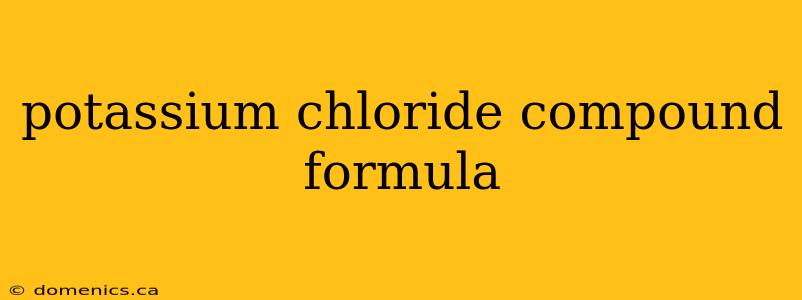 potassium chloride compound formula