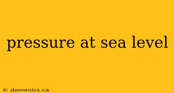 pressure at sea level