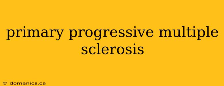 primary progressive multiple sclerosis