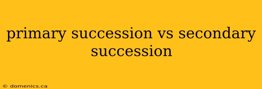 primary succession vs secondary succession