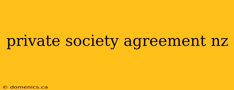 private society agreement nz