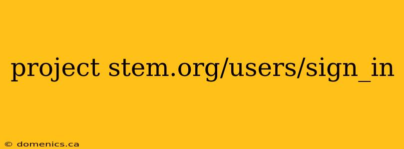 project stem.org/users/sign_in