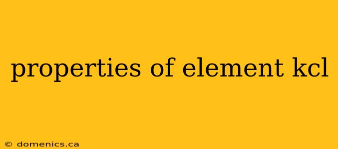 properties of element kcl