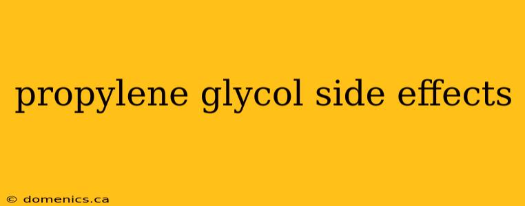 propylene glycol side effects