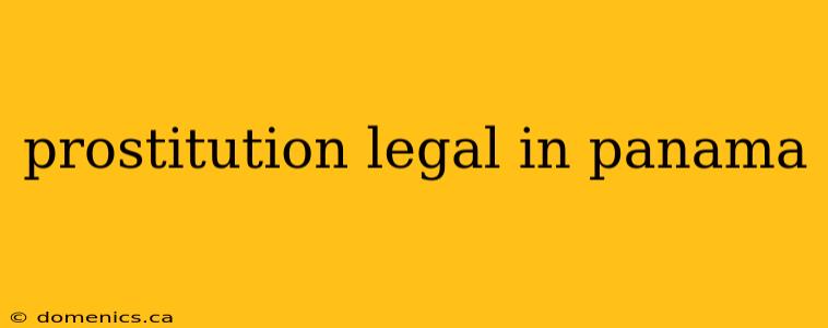 prostitution legal in panama