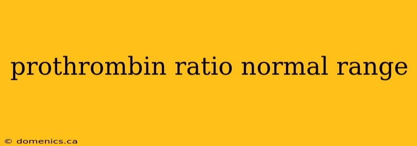 prothrombin ratio normal range