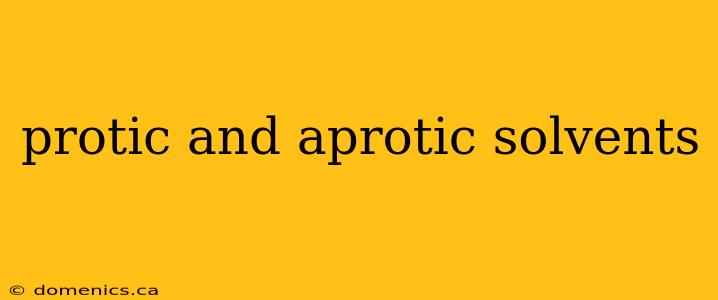 protic and aprotic solvents