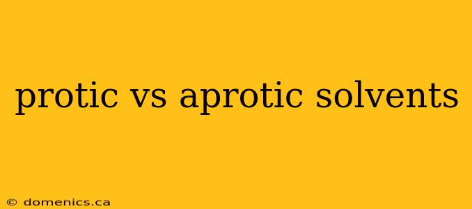 protic vs aprotic solvents