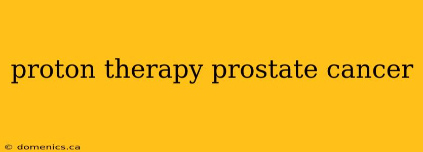 proton therapy prostate cancer