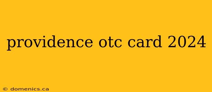 providence otc card 2024