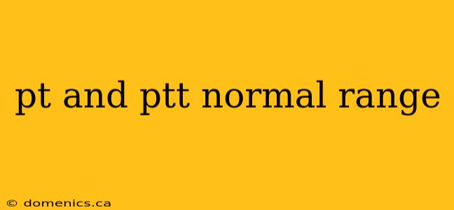 pt and ptt normal range