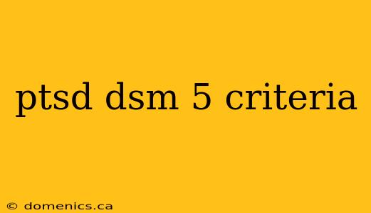 ptsd dsm 5 criteria