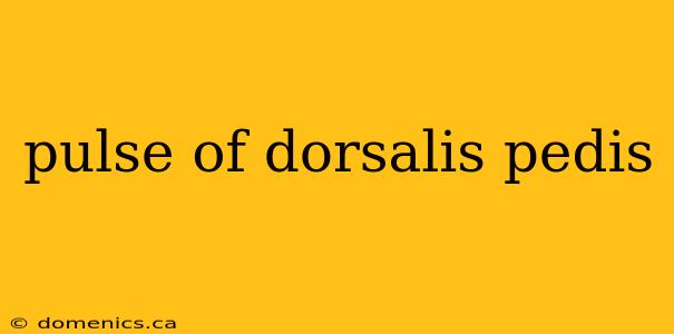 pulse of dorsalis pedis