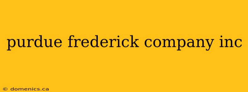 purdue frederick company inc