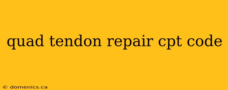 quad tendon repair cpt code