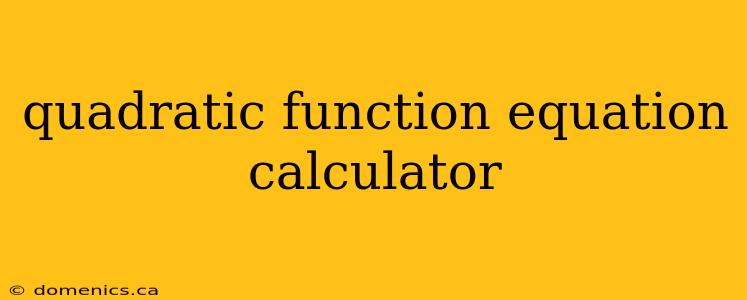 quadratic function equation calculator