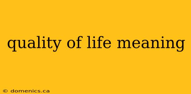 quality of life meaning