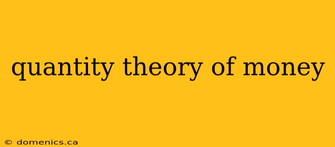 quantity theory of money