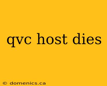 qvc host dies