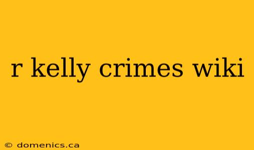 r kelly crimes wiki